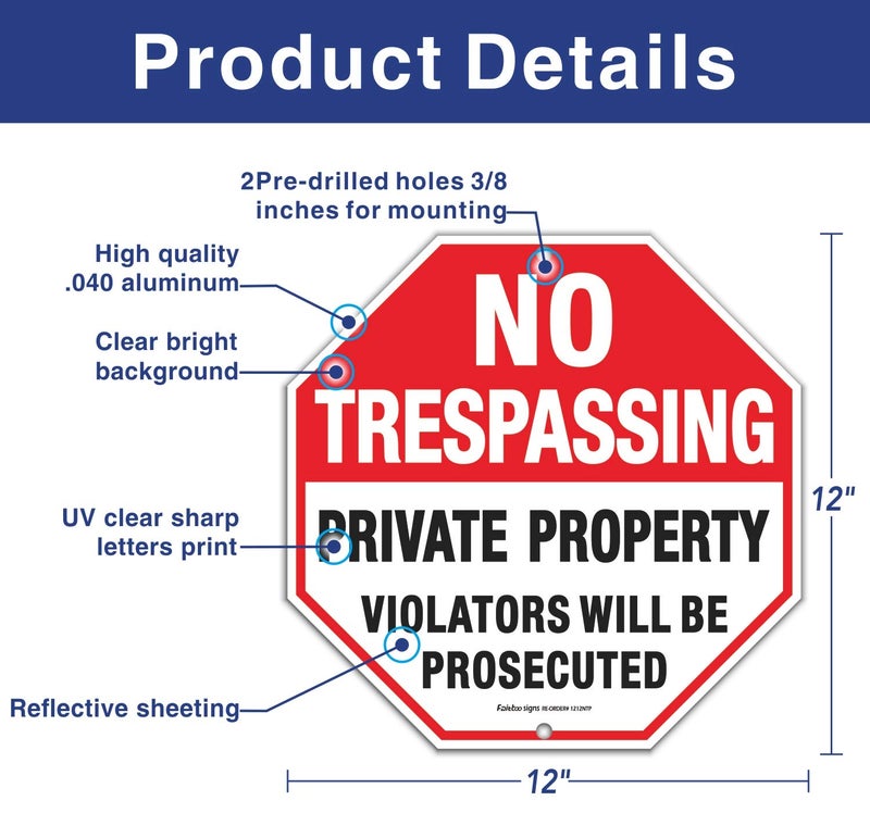 Faittoo No Trespassing Sign, Private Property Violators Will Be Prosecuted Sign, 12 x 12 Inches Octagon, .040 Rust Free Aluminum, UV Protected and Waterproof, Weather Resistant, Durable Ink, Easy to Mount - Image 2